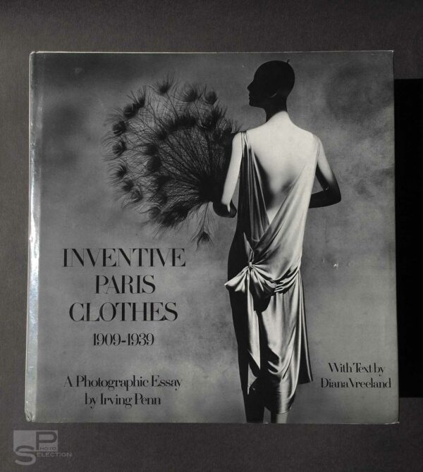 Inventive Paris Clothes 1909-1939 - A Photographic Essai by Irving PENN
